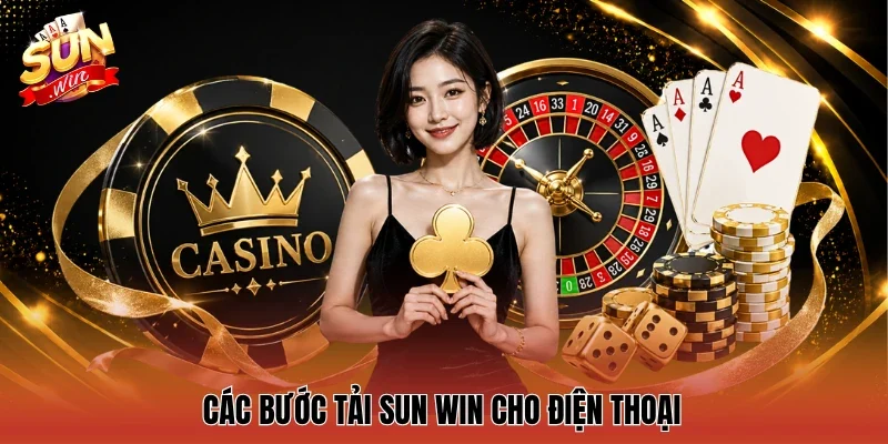Các bước tải sun win cho điện thoại