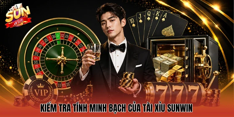 Kiểm tra tính minh bạch của Tài Xỉu Sunwin